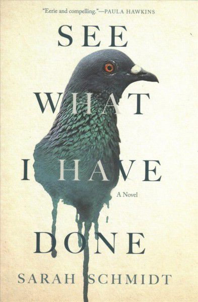 Waiting for: Sarah Schmidt’s “See What I Have Done”